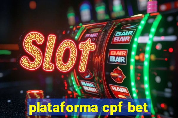 plataforma cpf bet